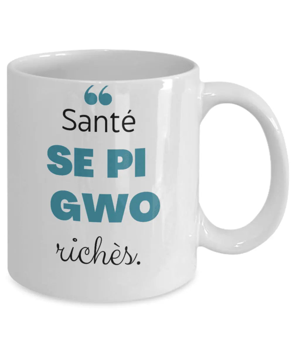 Sante se pi gwo riches- Haitian Creole Expression Coffee Mug - Premium Coffee Mug from Kreyol Nations - Just $12.95! Shop now at Kreyol Nations