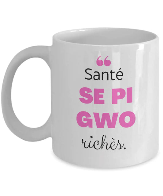 Sante se pi gwo riches- Haitian Creole Expression Coffee Mug - Premium Coffee Mug from Kreyol Nations - Just $12.95! Shop now at Kreyol Nations